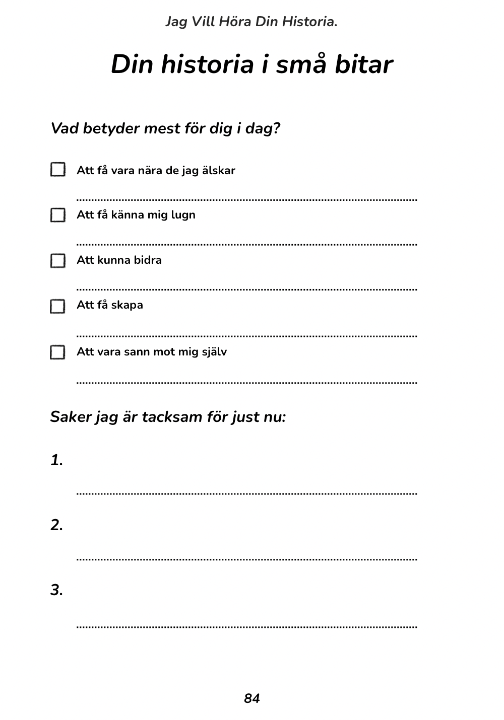 Jag Vill Höra Din Historia - En dag kommer jag vilja veta allt, men då kanske det är för sent.