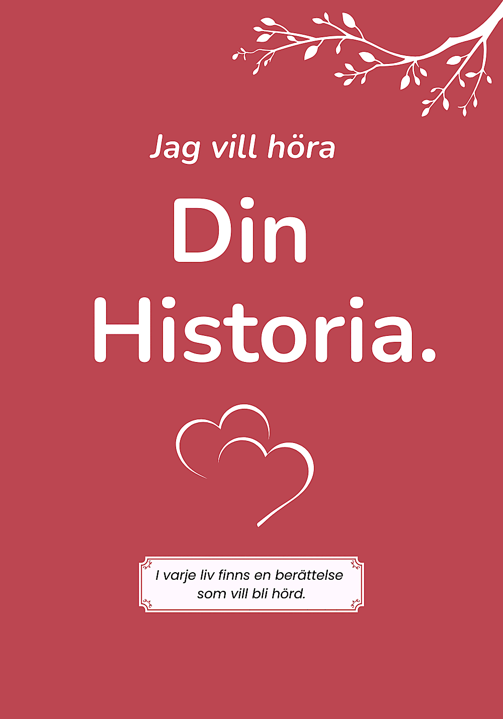 Jag Vill Höra Din Historia - En dag kommer jag vilja veta allt, men då kanske det är för sent.