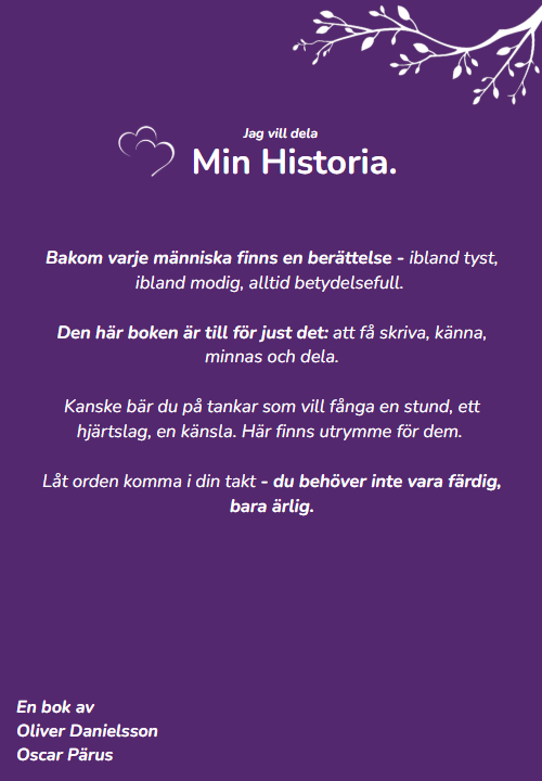 Jag Vill Dela Min Historia - En dag kanske någon vill veta allt jag bär på. Därför skriver jag det nu.